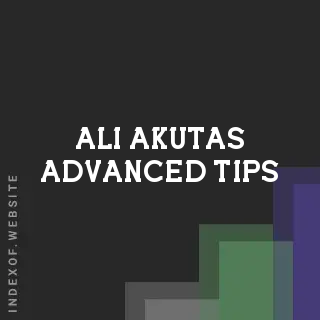 Ali Akutas Advanced Tips | Indexof