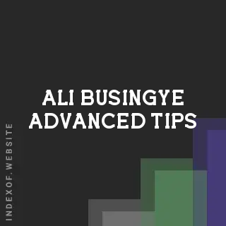 Ali Busingye Advanced Tips | Indexof