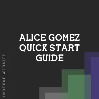 Alice Gomez Quick Start Guide | Indexof