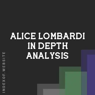 Alice Lombardi In-Depth Analysis | Indexof