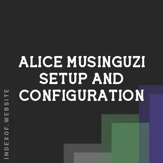 Alice Musinguzi Setup and Configuration | Indexof