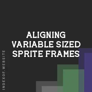 Aligning Variable-Sized Sprite Frames: A Game Dev Alignment Tutorial - Indexof