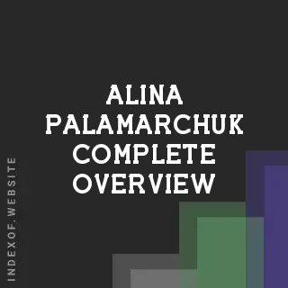 Alina Palamarchuk Complete Overview | Indexof