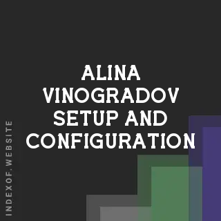 Alina Vinogradov Setup and Configuration | Indexof