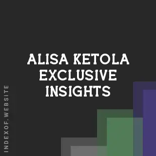 Alisa Ketola Exclusive Insights | Indexof