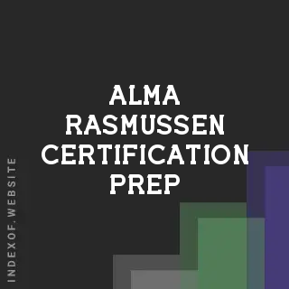 Alma Rasmussen Certification Prep | Indexof