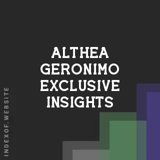 Althea Geronimo Exclusive Insights | Indexof