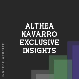 Althea Navarro Exclusive Insights | Indexof