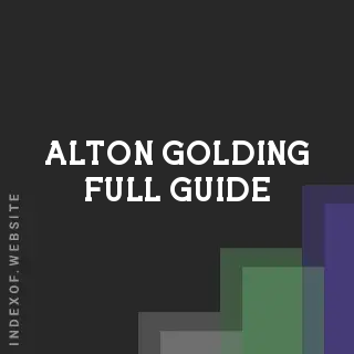 Alton Golding Full Guide | Indexof
