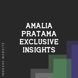 Amalia Pratama Exclusive Insights | Indexof