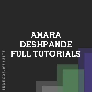 Amara Deshpande Full Tutorials | Indexof