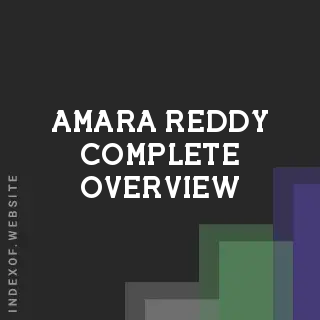 Amara Reddy Complete Overview | Indexof