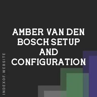 Amber van den Bosch Setup and Configuration | Indexof