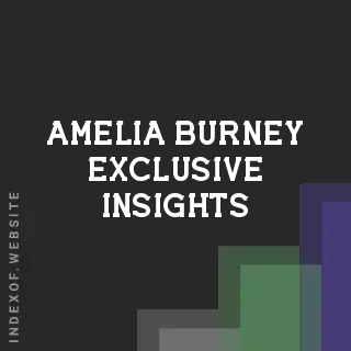 Amelia Burney Exclusive Insights | Indexof