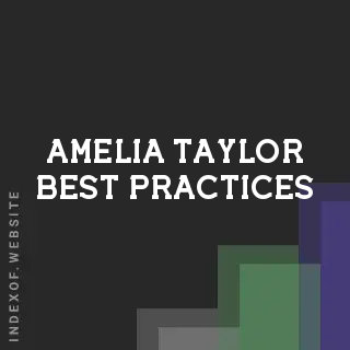 Amelia Taylor Best Practices | Indexof
