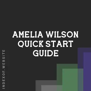Amelia Wilson Quick Start Guide | Indexof
