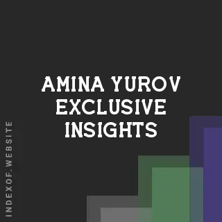 Amina Yurov Exclusive Insights | Indexof