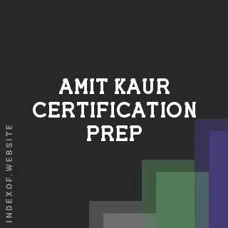 Amit Kaur Certification Prep | Indexof