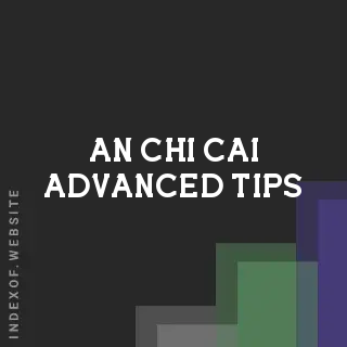 An-chi Cai Advanced Tips | Indexof