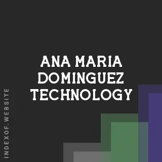 Ana Maria Dominguez Technology | Indexof