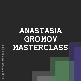 Anastasia Gromov Masterclass | Indexof