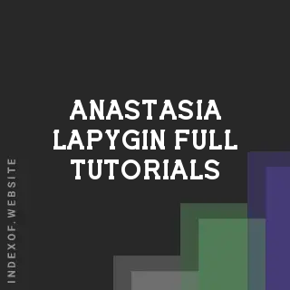 Anastasia Lapygin Full Tutorials | Indexof