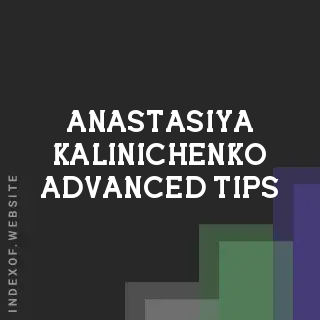 Anastasiya Kalinichenko Advanced Tips | Indexof