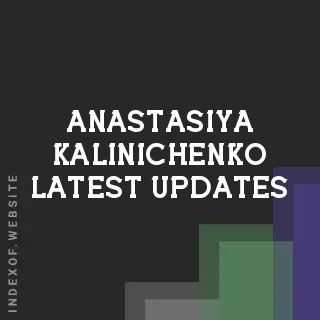 Anastasiya Kalinichenko Latest Updates | Indexof