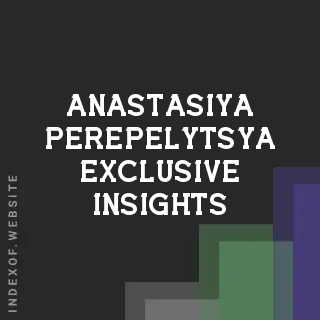 Anastasiya Perepelytsya Exclusive Insights | Indexof