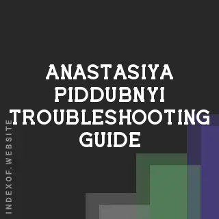 Anastasiya Piddubnyi Troubleshooting Guide | Indexof