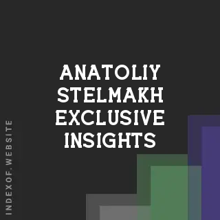 Anatoliy Stelmakh Exclusive Insights | Indexof