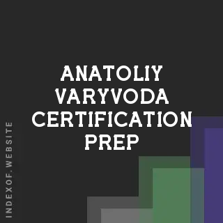Anatoliy Varyvoda Certification Prep | Indexof