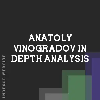 Anatoly Vinogradov In-Depth Analysis | Indexof