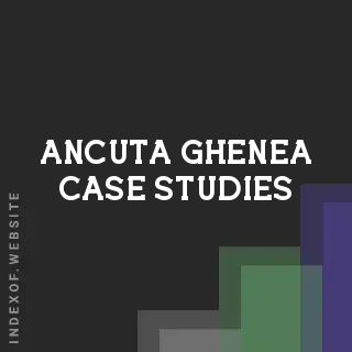 Ancuta Ghenea Case Studies | Indexof