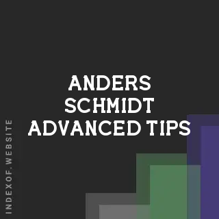 Anders Schmidt Advanced Tips | Indexof