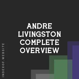Andre Livingston Complete Overview | Indexof