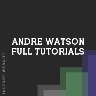 Andre Watson Full Tutorials | Indexof