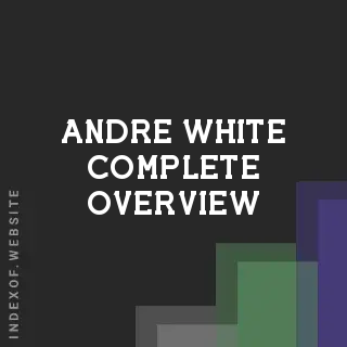 Andre White Complete Overview | Indexof