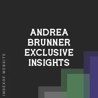 Andrea Brunner Exclusive Insights | Indexof