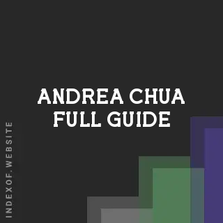 Andrea Chua Full Guide | Indexof