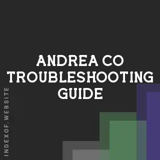 Andrea Co Troubleshooting Guide | Indexof