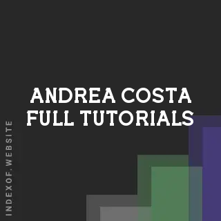 Andrea Costa Full Tutorials | Indexof