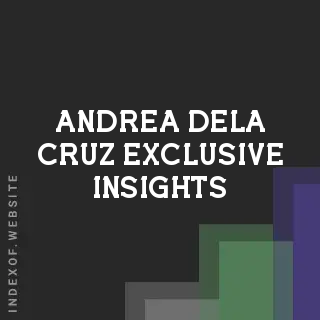 Andrea Dela Cruz Exclusive Insights | Indexof