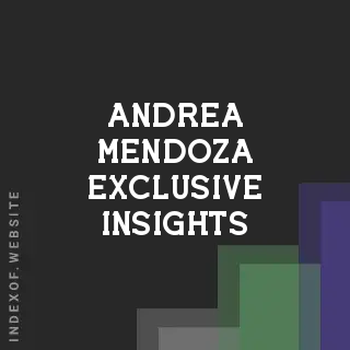 Andrea Mendoza Exclusive Insights | Indexof