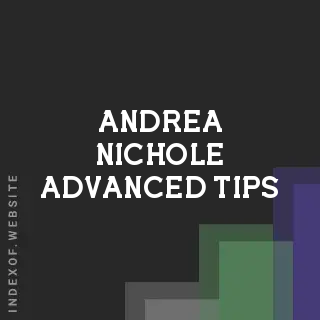 Andrea Nichole Advanced Tips | Indexof