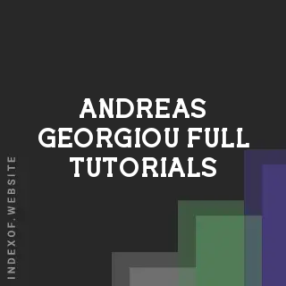 Andreas Georgiou Full Tutorials | Indexof