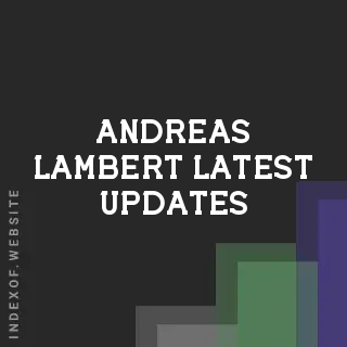 Andreas Lambert Latest Updates | Indexof