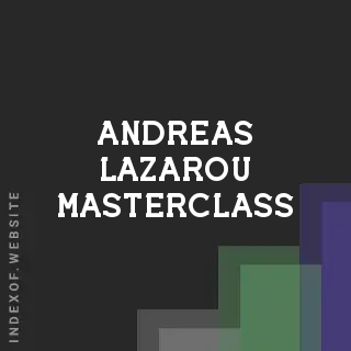 Andreas Lazarou Masterclass | Indexof