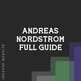 Andreas Nordstrom Full Guide | Indexof