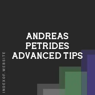 Andreas Petrides Advanced Tips | Indexof